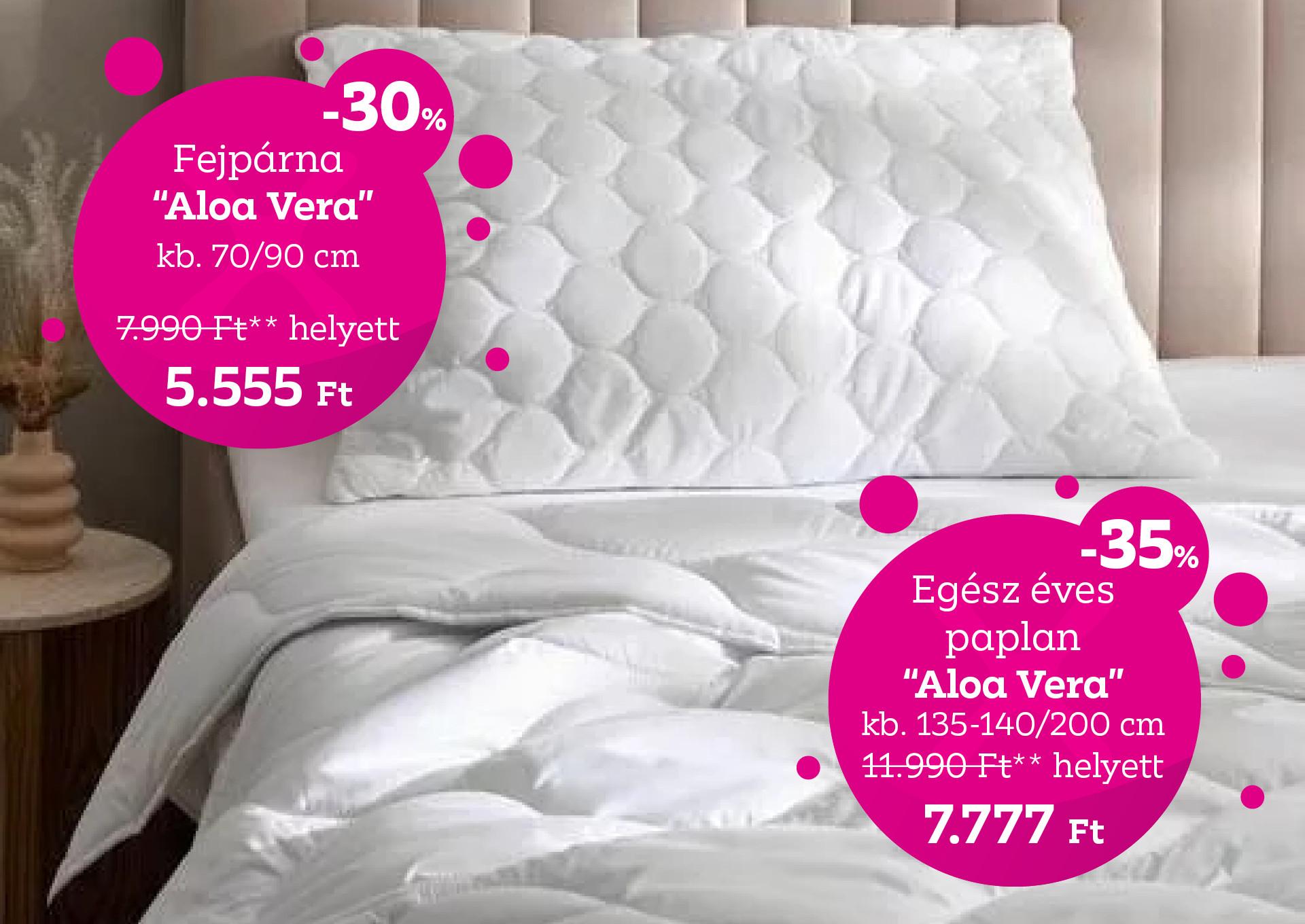 Fejpárna ALOE VERA 7990 Forint helyett 5555 Forint, kedvezmény mértéke 30%; Egész éves paplan ALOE VERA 11990 Forint helyett 7777 Forint, kedvezmény mértéke 35%