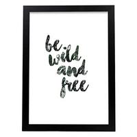POSTER Inspirierende Kunst – Be Wild And Free A3 Schwarzer Rahmen - Schwarz, Papier (29.7/5/42cm) - Nacnic