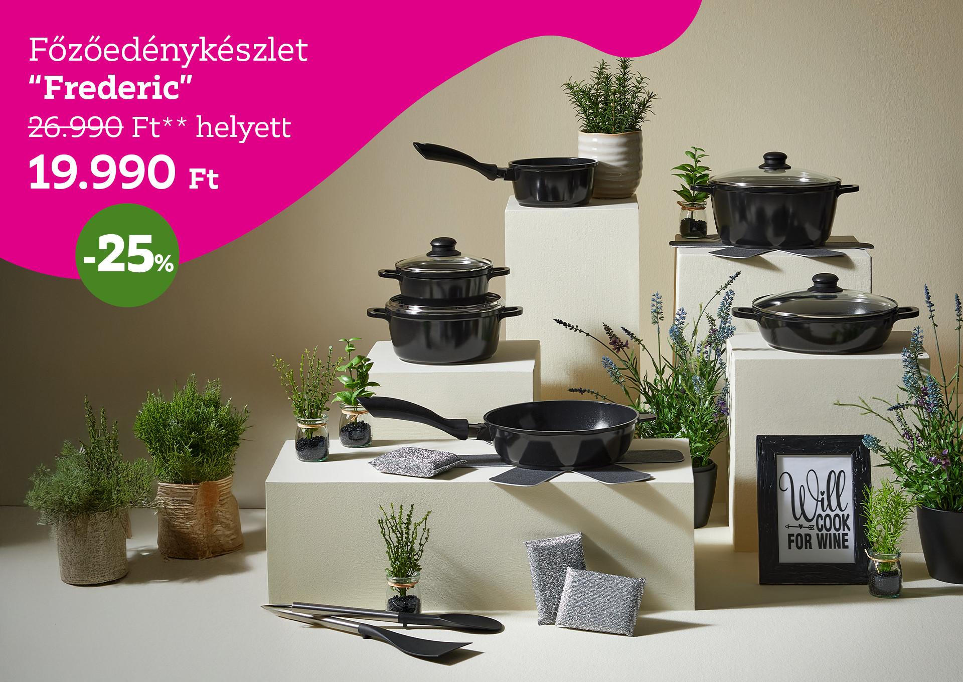 Főzőedénykészlet FREDERIC 26990 Forint helyett 19990 Forint, kedvezmény mértéke 25%