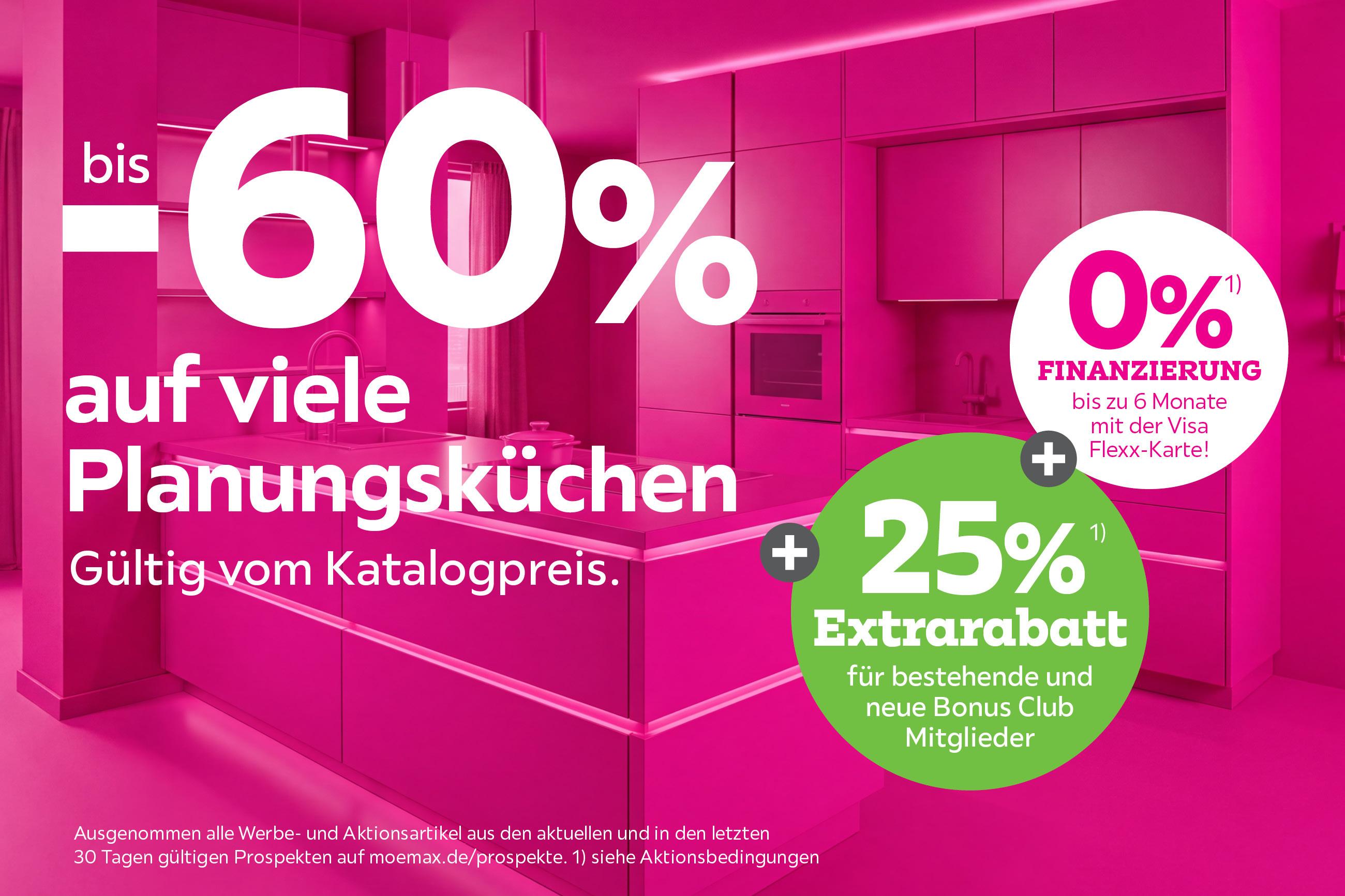 bis -60% auf viele Planungsküchen +  25% Extrarabatt für bestehende und  neue Bonus Club Mitglieder
