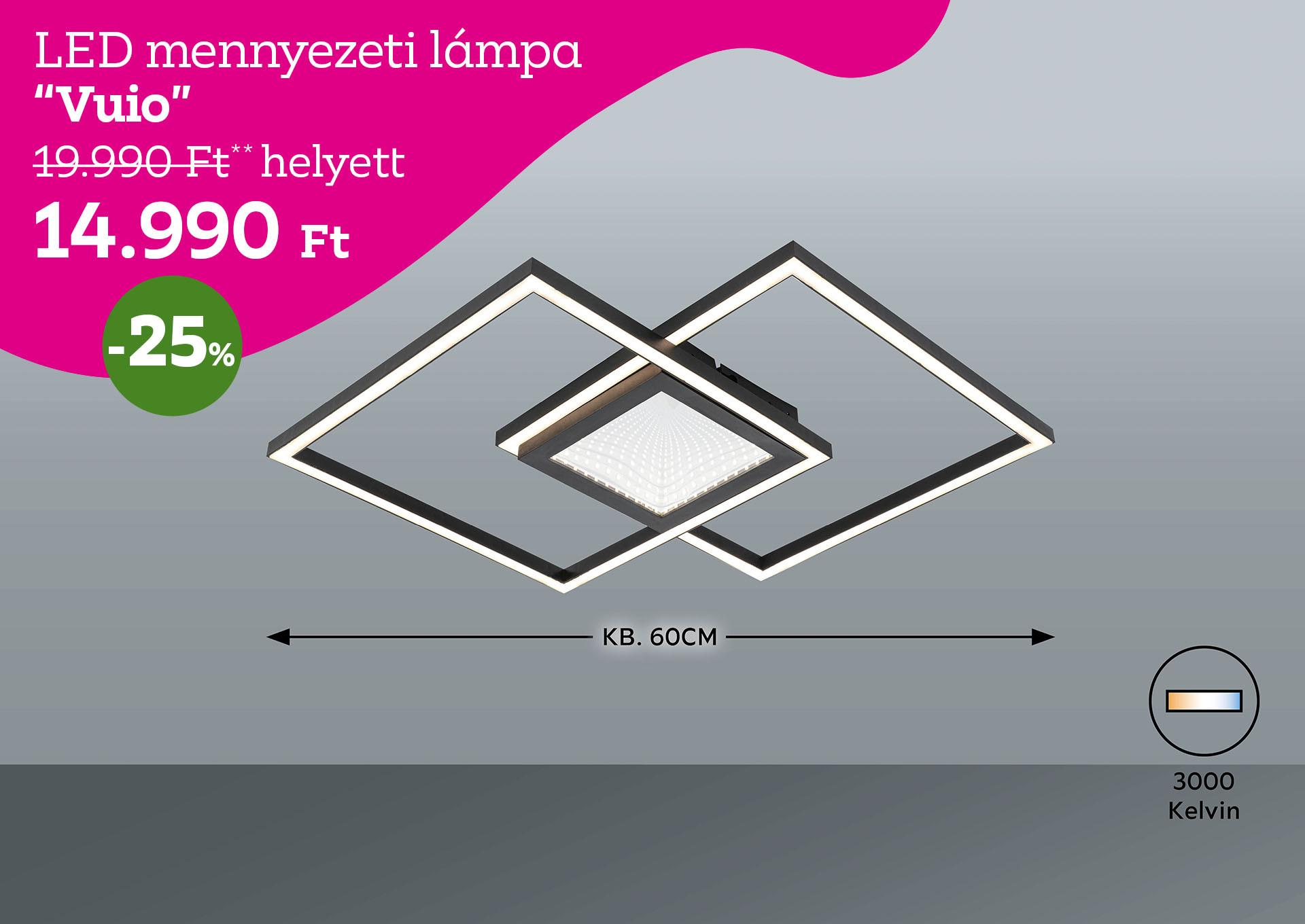 LED mennyezeti lámpa VUIO 19990 Forint helyett 14990 Forint, kedvezmény mértéke 25%