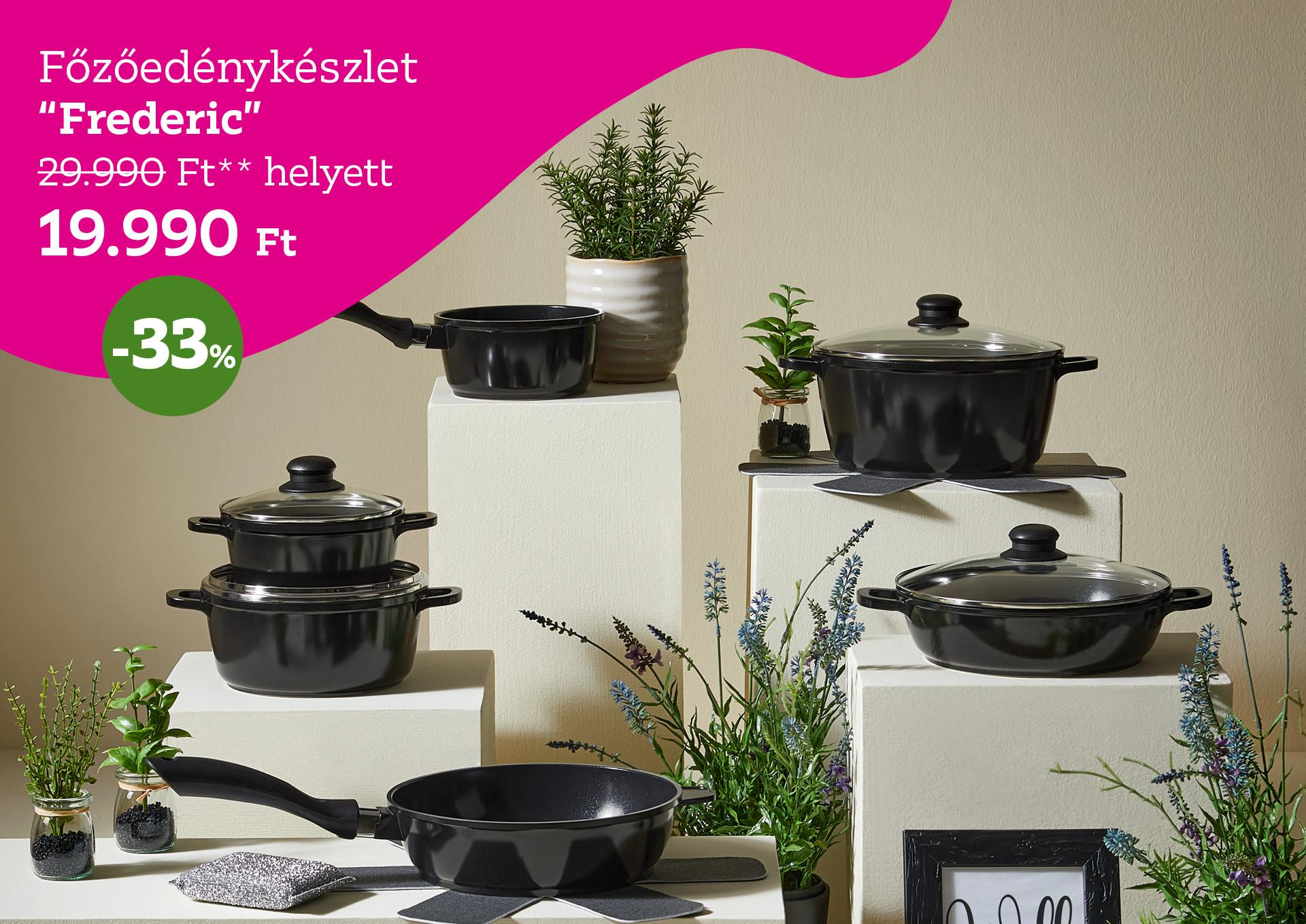 Főzőedénykészlet FREDERIC 29990 Forint helyett 19990 Forint, kedvezmény mértéke 33%