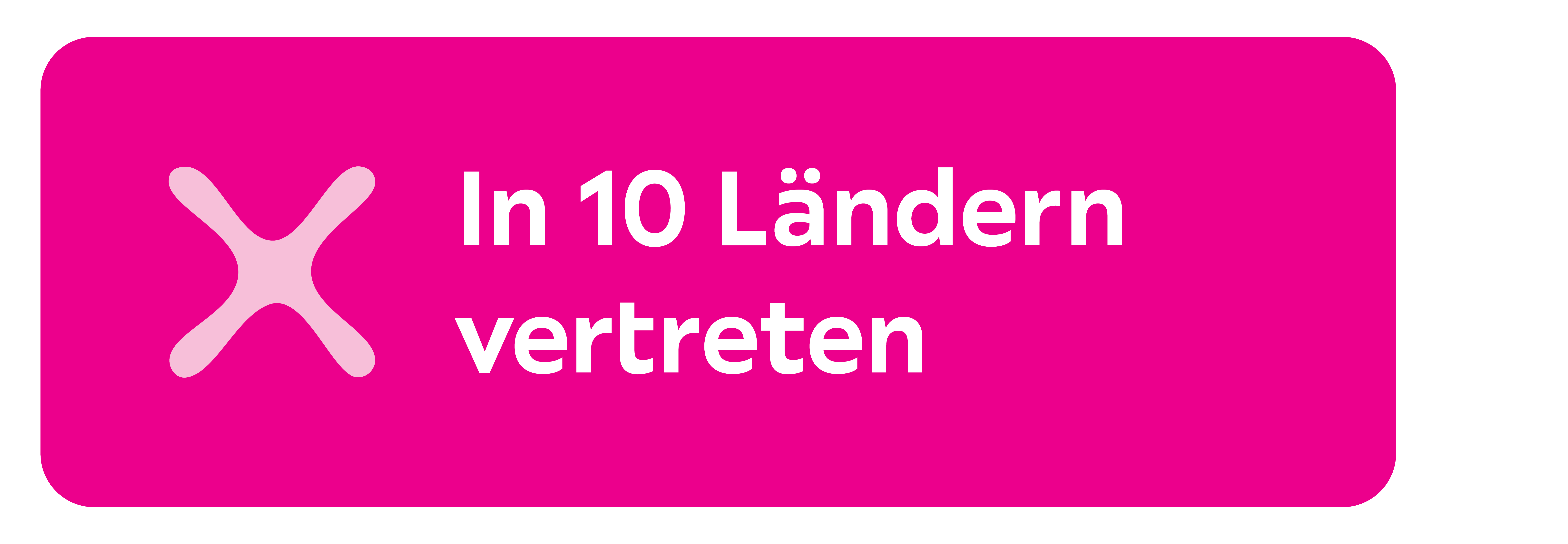 In 10 Länder vertreten