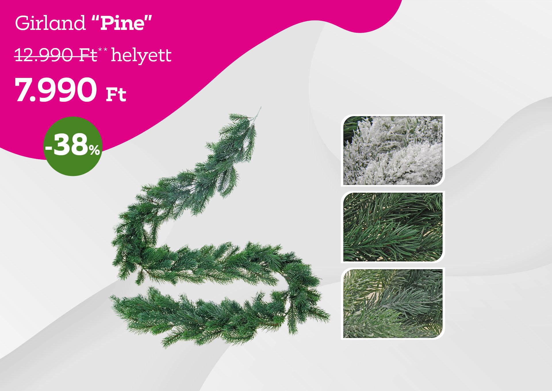 Girland PINE 12990 Forint helyett 7990 Forint, kedvezmény mértéke 38%