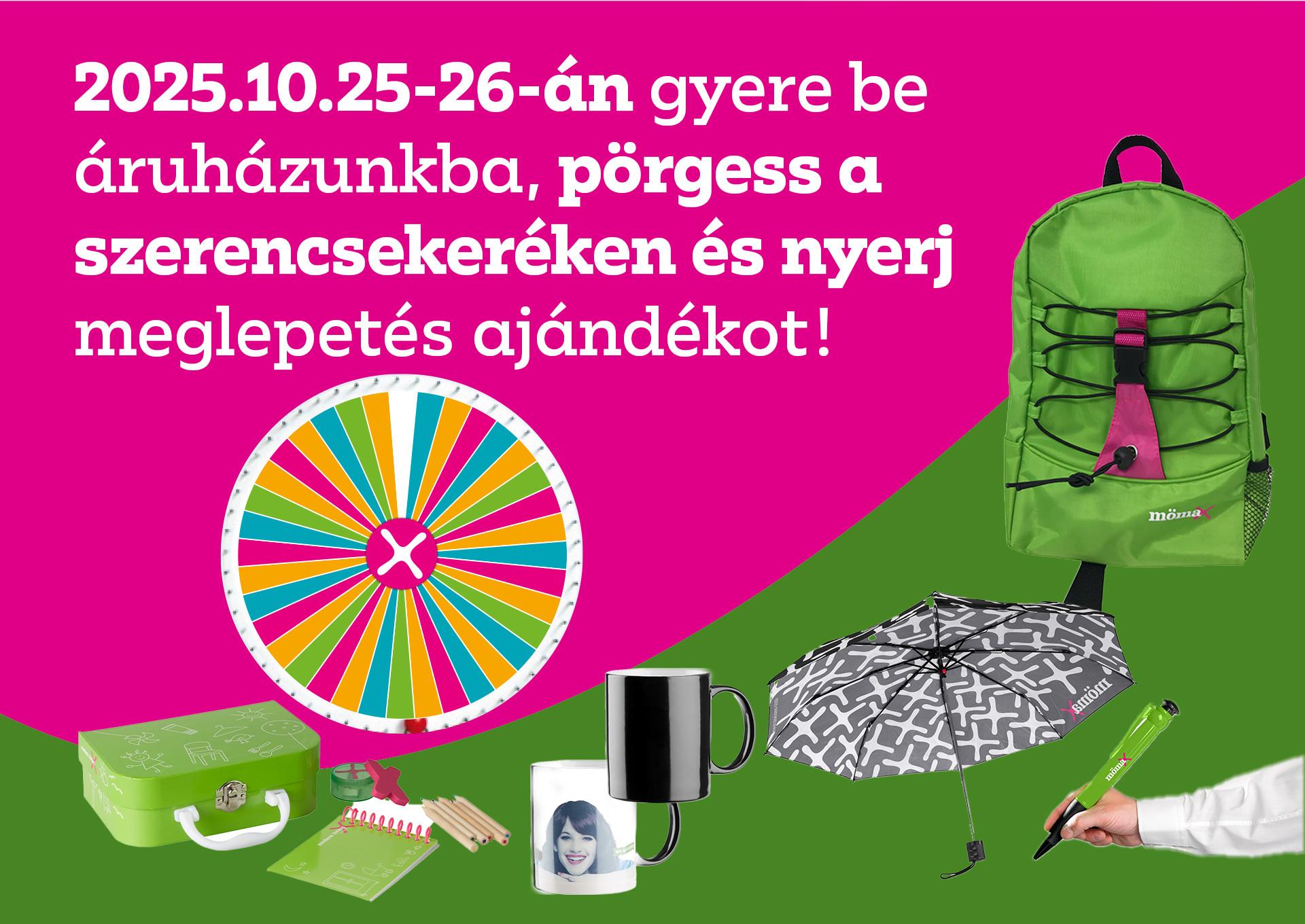 2025.10.25-26-án gyere be székesfehérvári áruházunkba, pörgess a szerencsekeréken és nyerj meglepetés ajándékot!