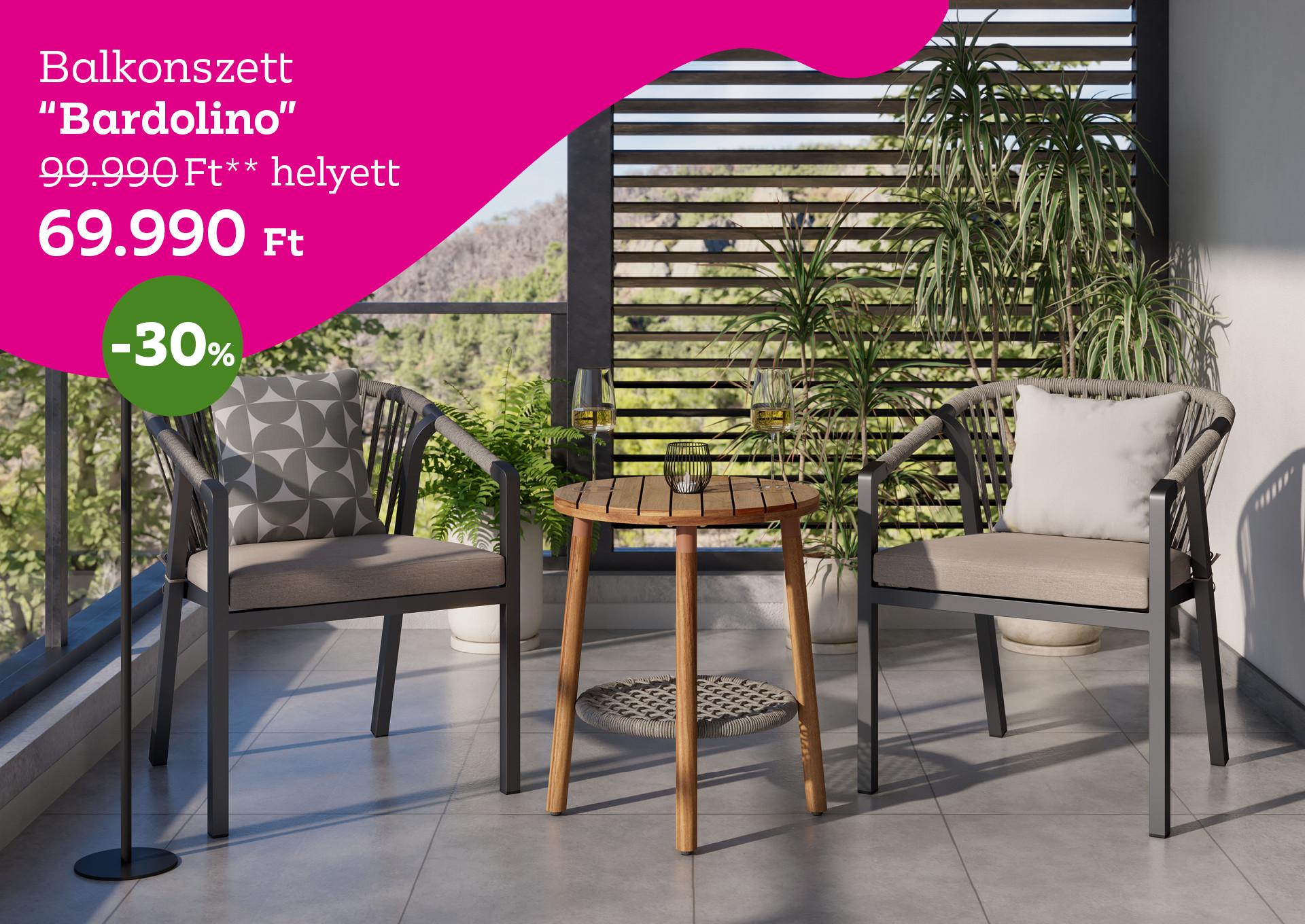 Balkonszett BARDOLINO 99990 Forint helyett 69990 Forint, kedvezmény mértéke 30%