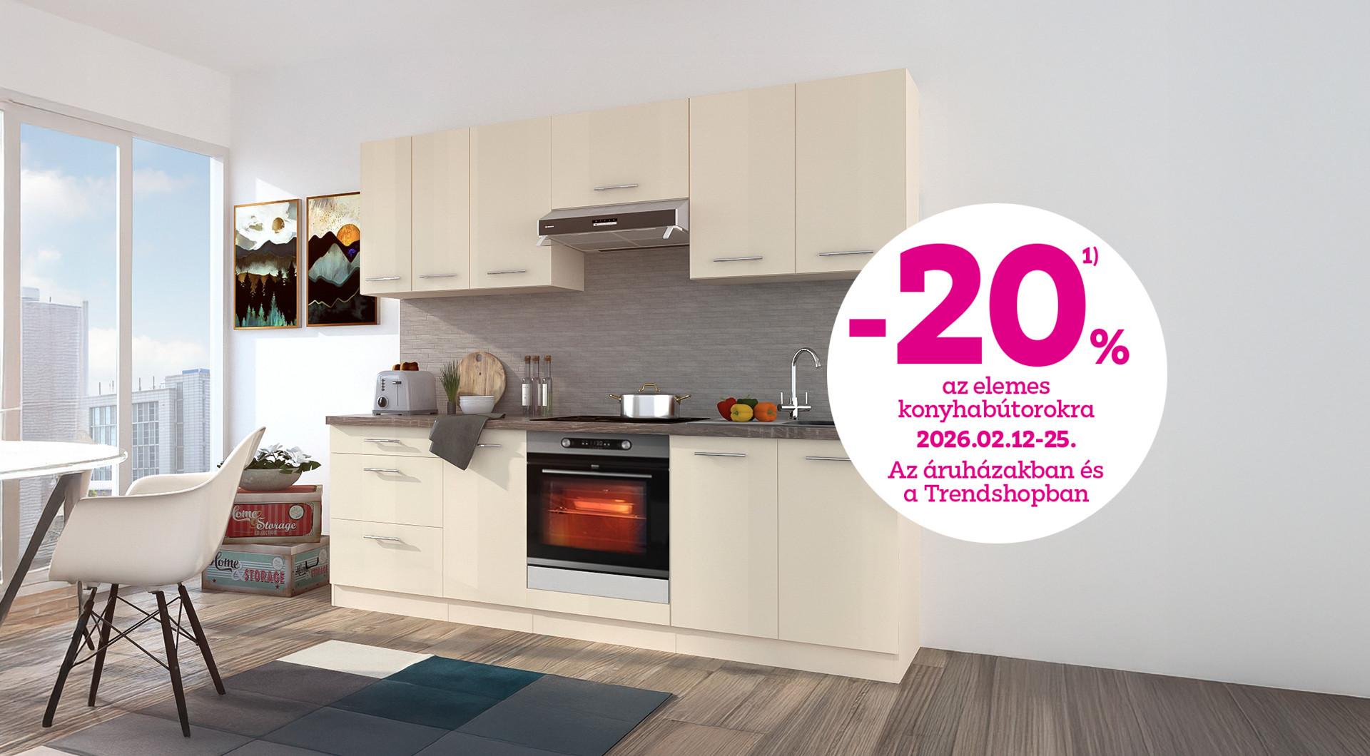 -20% az elemes konyhabútorokra 2026.02.12-25. között az áruházakban és a Trendshopban!