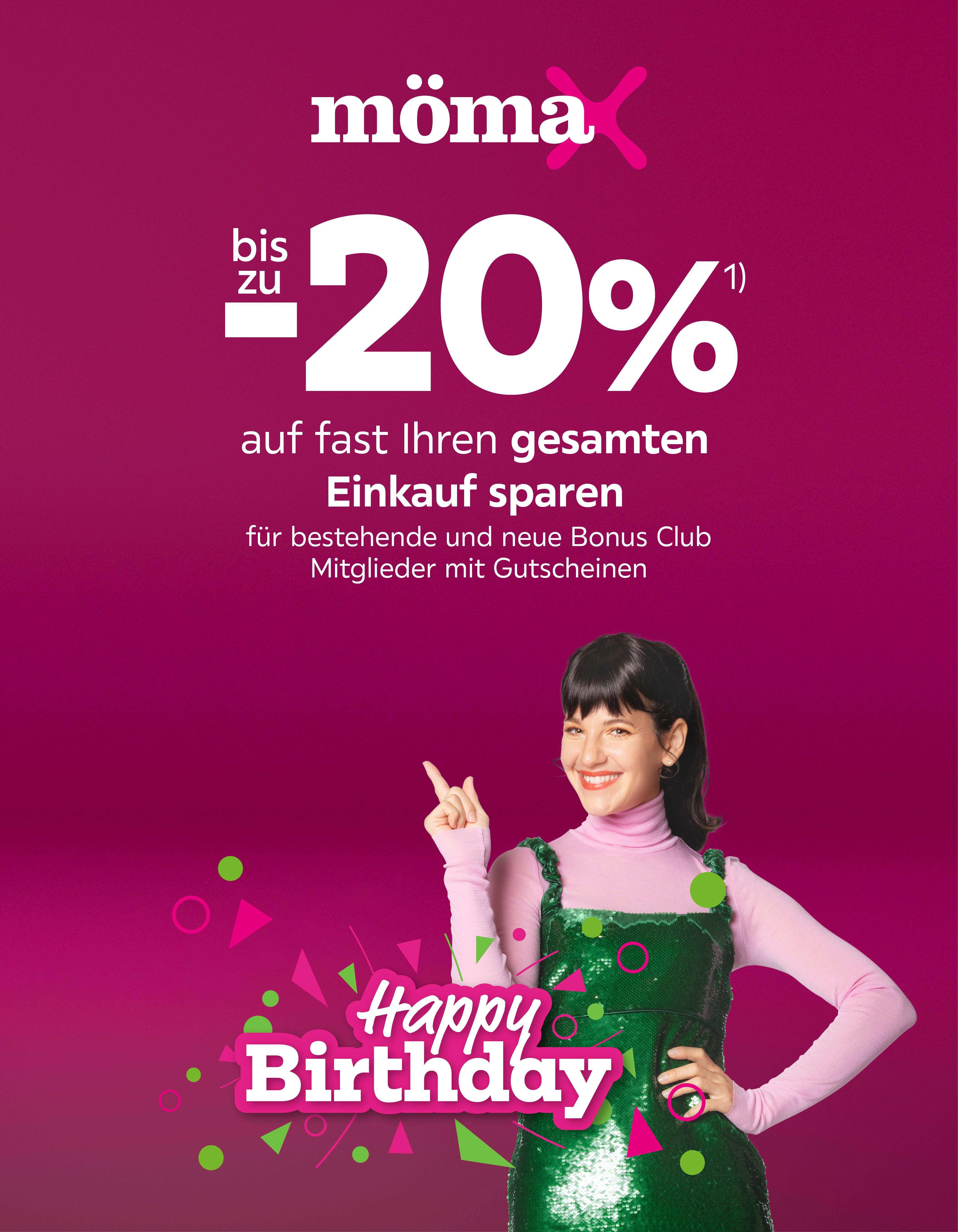 Bis zu -20% auf fast Ihren gesamten Einkauf sparen, für bestehende und neue Bonus Club Mitglieder. Happy Birthday mömax