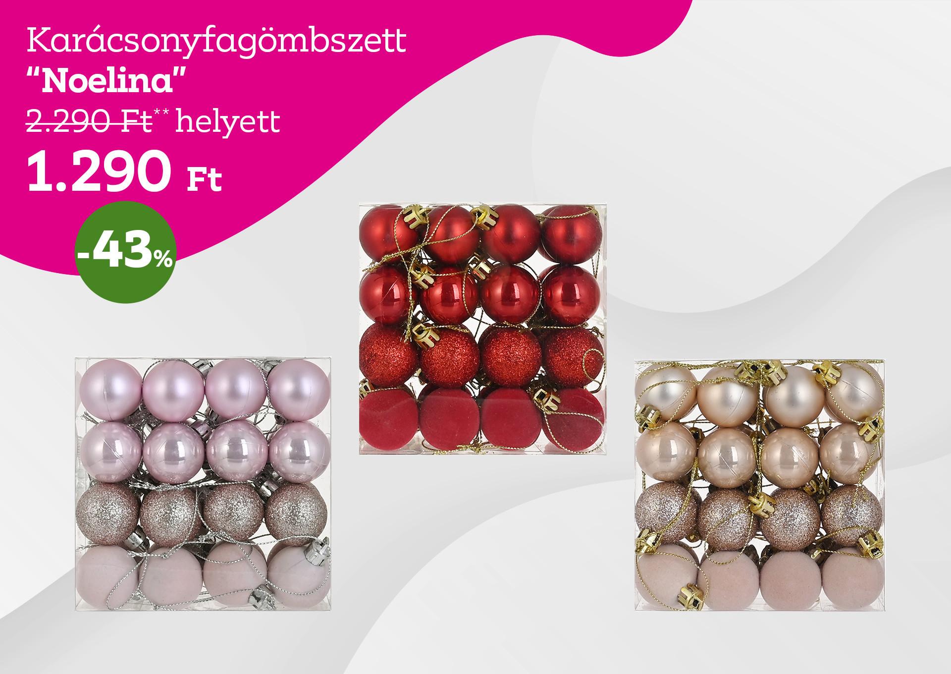 Karácsonyfagömszett NOELINA 2290 Forint helyett 1290 Forint kedvezmény mértéke 43%