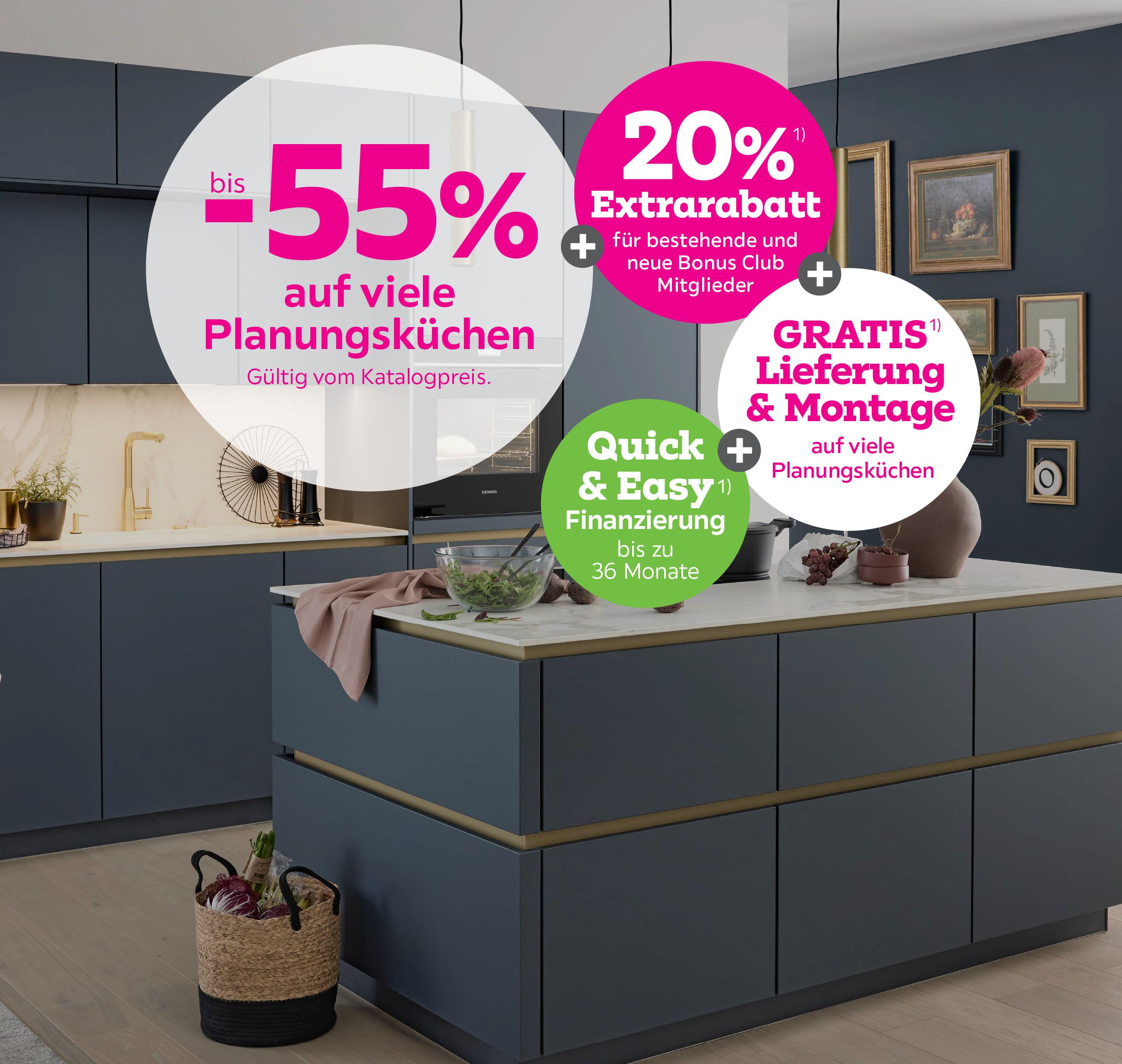 bis -55% auf viele Planungsküchen + 20%  Extrarabatt für bestehende und neue Bonus Club Mitglieder + Gratis Lieferung & Montage auf viele Planungsküchen