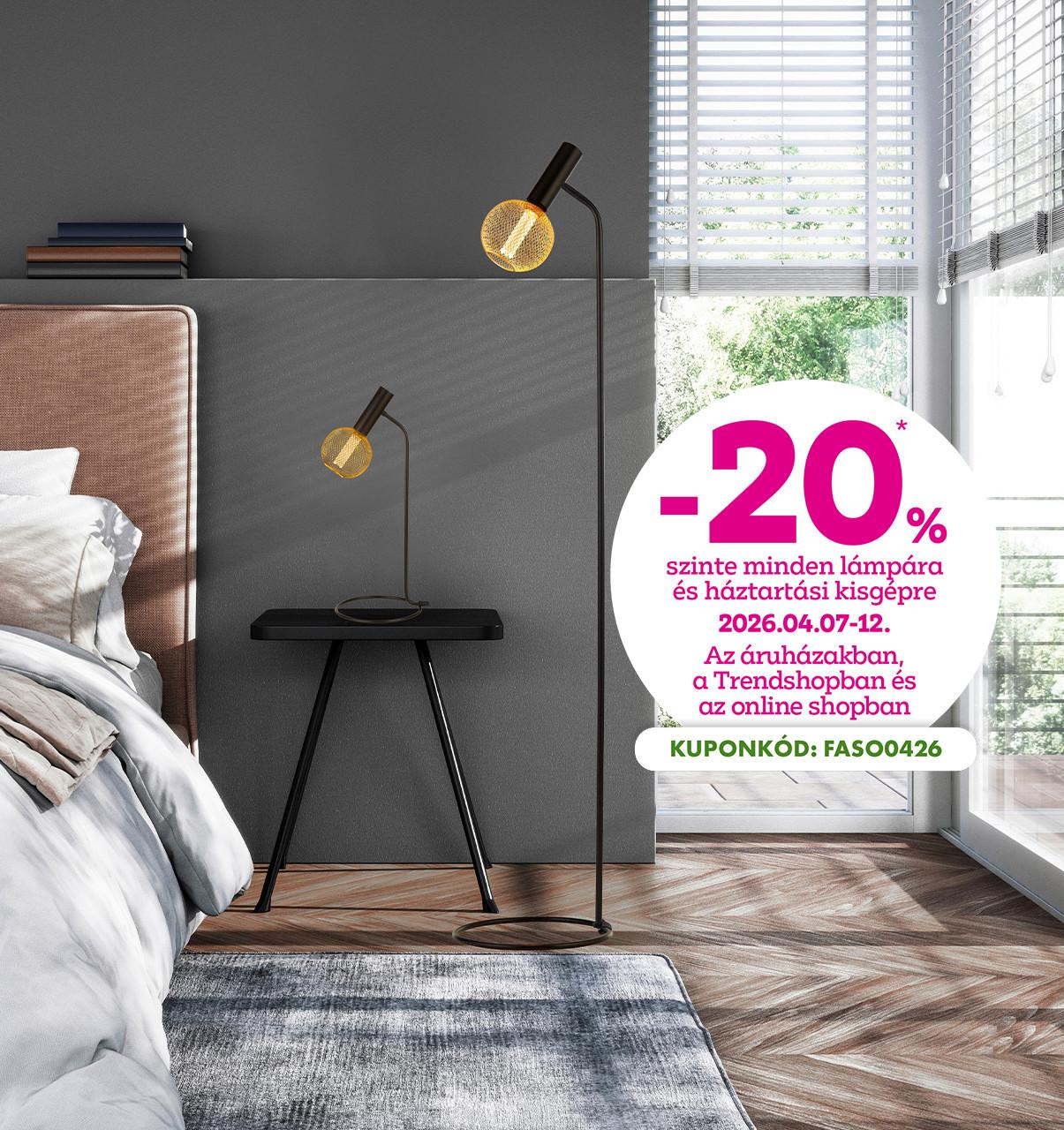 -20% szinte minden lámpára és háztartási kisgépre 2026.04.07-12. között az áruházakban, a Trendshopban és az online shopban! Online vásárlásnál használd a FASO0426 kuponkódot a kedvezményhez!
