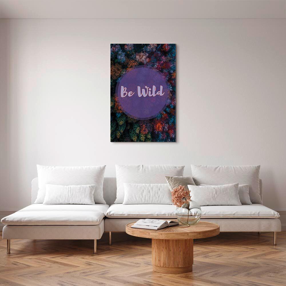 Slika Na Platnu Be Wild - večbarvno, Basics, tekstil/leseni material (40/60/1,2cm) - artgeist