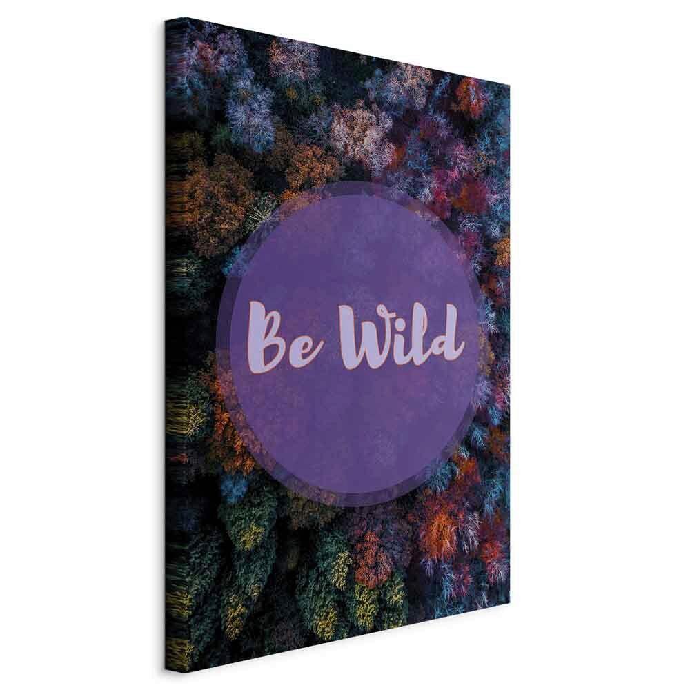 Slika Na Platnu Be Wild - večbarvno, Basics, tekstil/leseni material (40/60/1,2cm) - artgeist